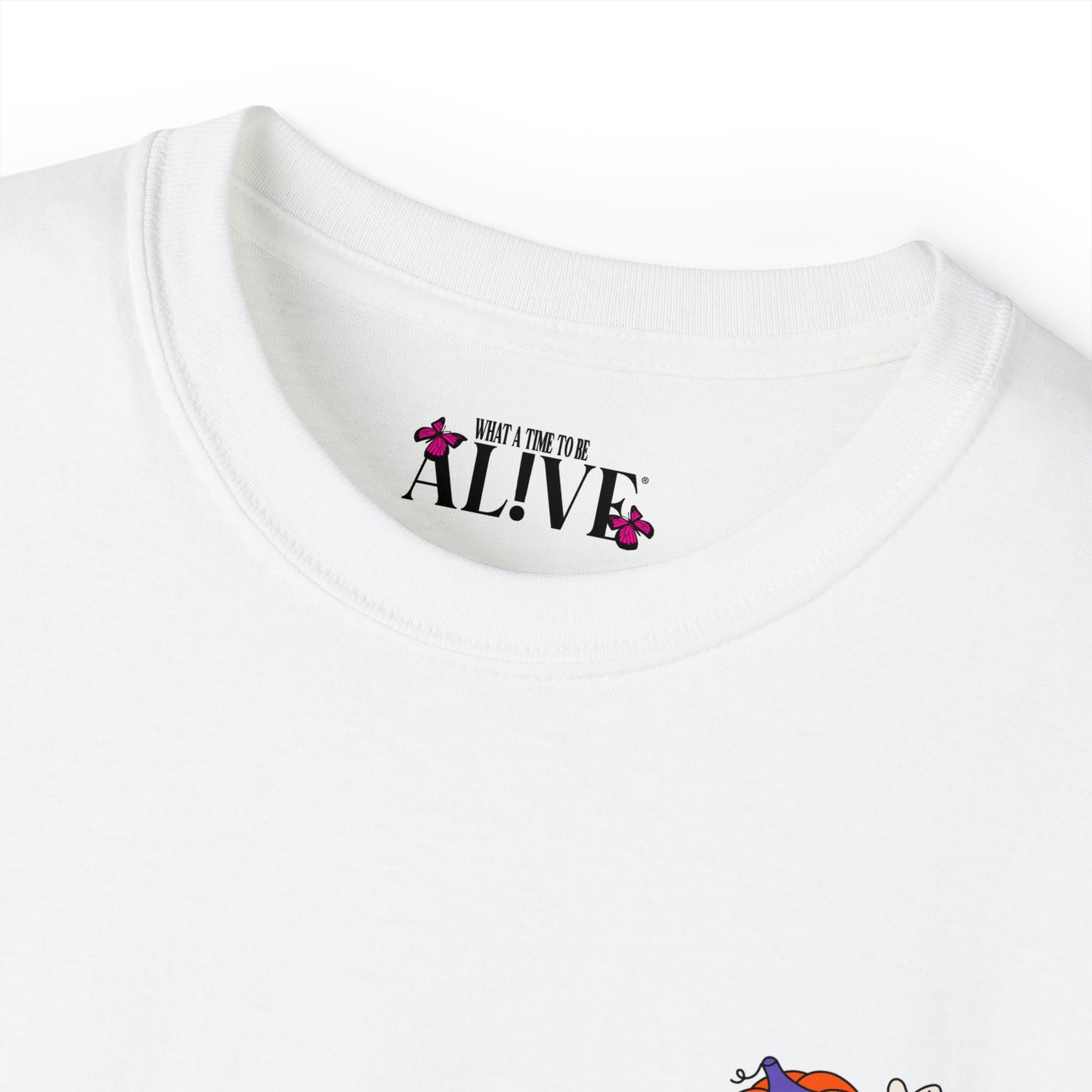 "WHAT A TIME TO BE AL!VE" SPOOKY COLLECTION '23 T-SHIRT